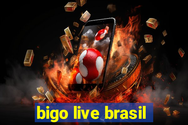 bigo live brasil